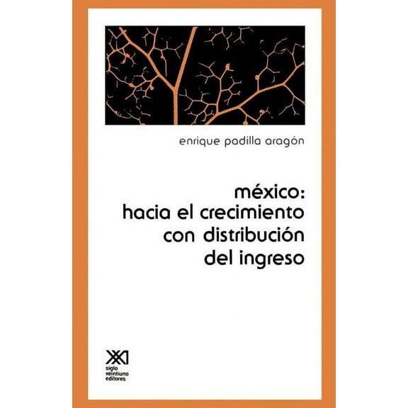 Mexico: Hacia el Crecimiento Con Distribucion del Ingreso, (Paperback)