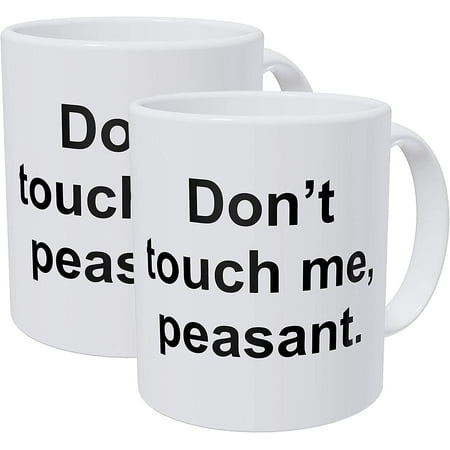 

Pack of 2 Don t touch Me Peasant 11 Ounces Funny White Coffee Mug