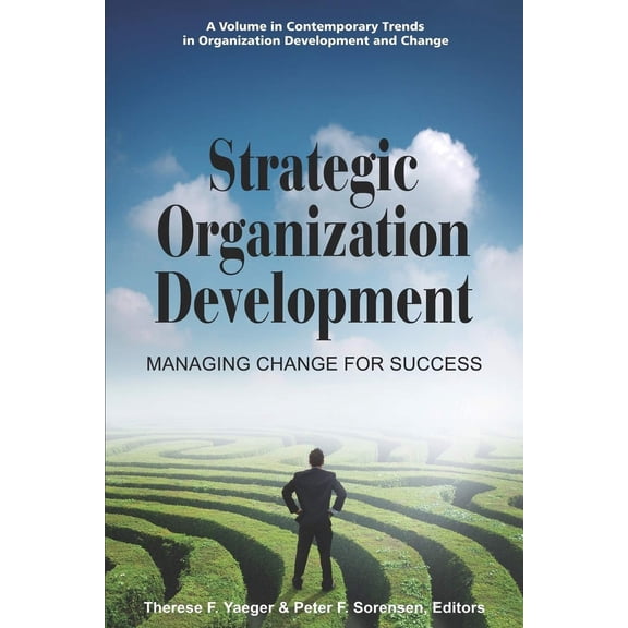 Pre-Owned Strategic Organization Development Managing Change for Success (Paperback) 1607522101 9781607522102