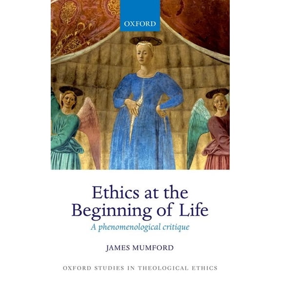 Oxford Studies in Theological Ethics Ethics at Beginning of Life Oste: Ncs P, (Paperback)