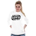 thumbnail image 3 of Do What You Love Quote Cute Inspiring Long Sleeve TShirt Men Women Brisco Brands M, 3 of 6