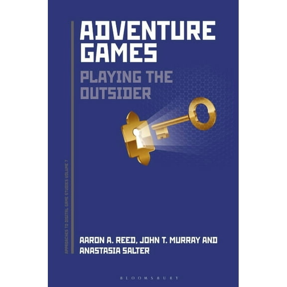Approaches to Digital Game Studies Adventure Games: Playing the Outsider, (Paperback)
