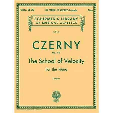 Schirmer's Library of Musical Classics: School of Velocity, Op. 299 (Complete): Schirmer Library of Classics Volume 161 Piano Technique (Other)