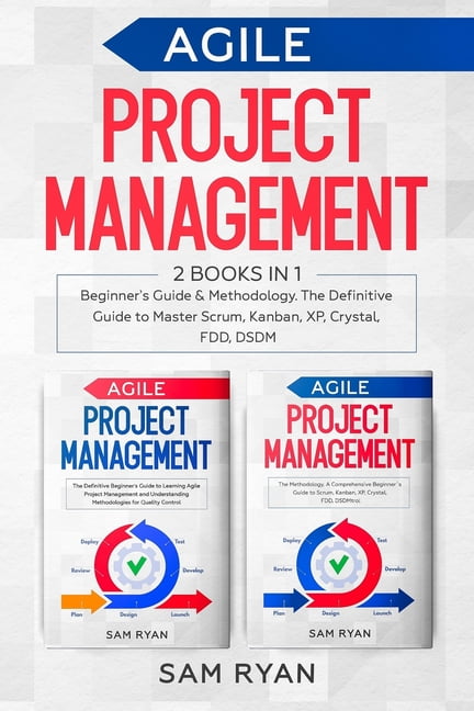 Agile Project Management : 2 Books In 1: Beginner's Guide & Methodology ...