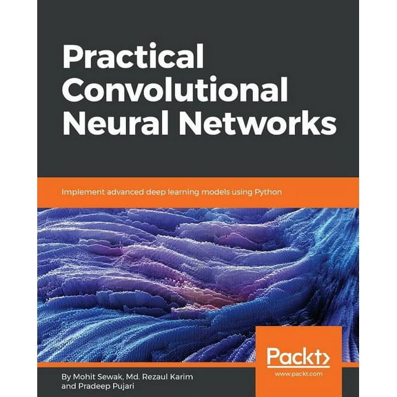 Practical Convolutional Neural Network Models, (Paperback)