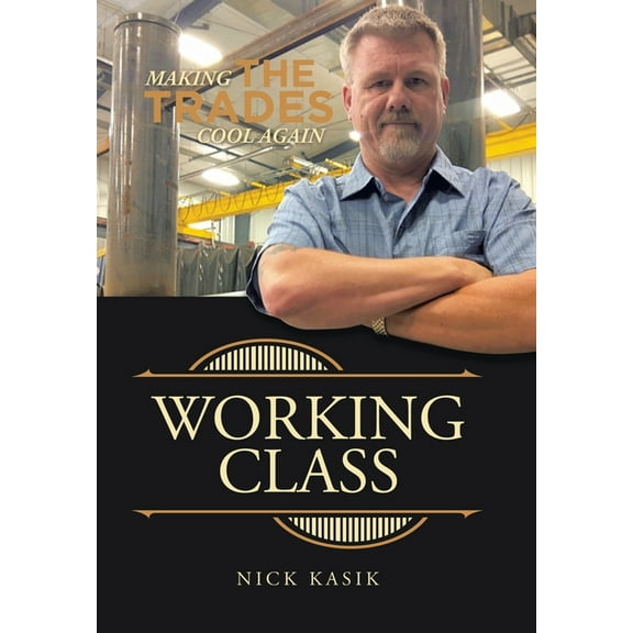 Working Class : Making the Trades Cool Again (Hardcover)