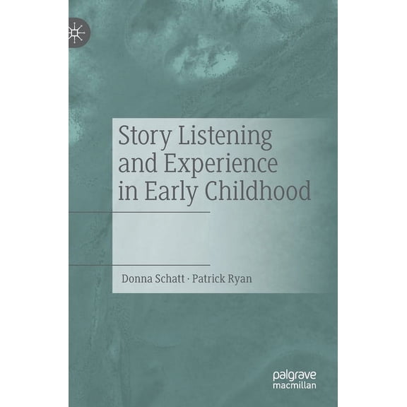 Story Listening and Experience in Early Childhood, (Hardcover)