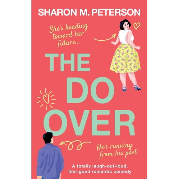 The Do-Over: A totally laugh-out-loud, feel-good romantic comedy, (Paperback)