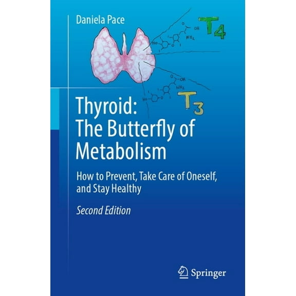 Thyroid: The Butterfly of Metabolism: How to Prevent, Take Care of Oneself, and Stay Healthy, (Paperback)