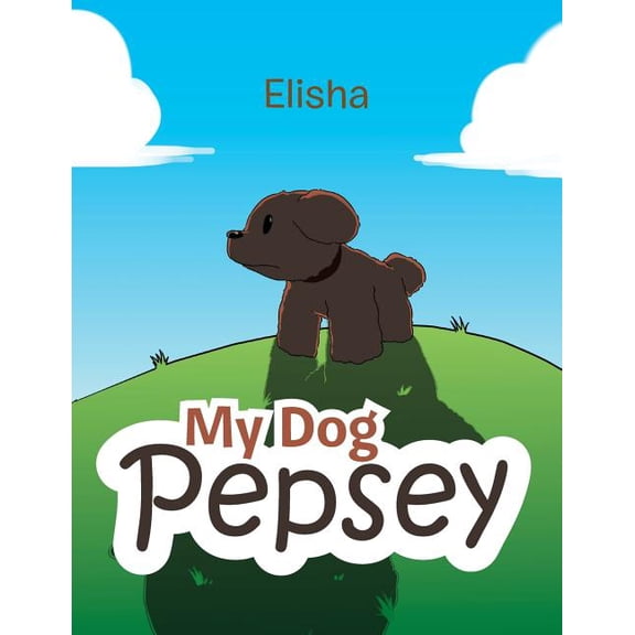 My Dog Pepsey, (Paperback)