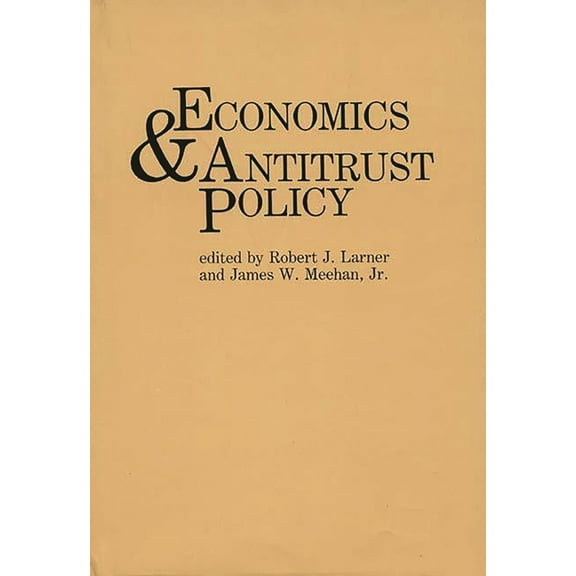 Economics and Antitrust Policy, (Hardcover)
