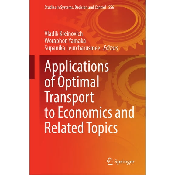 Studies in Systems, Decision and Control Applications of Optimal Transport to Economics and Related Topics, Book 556, (Hardcover)