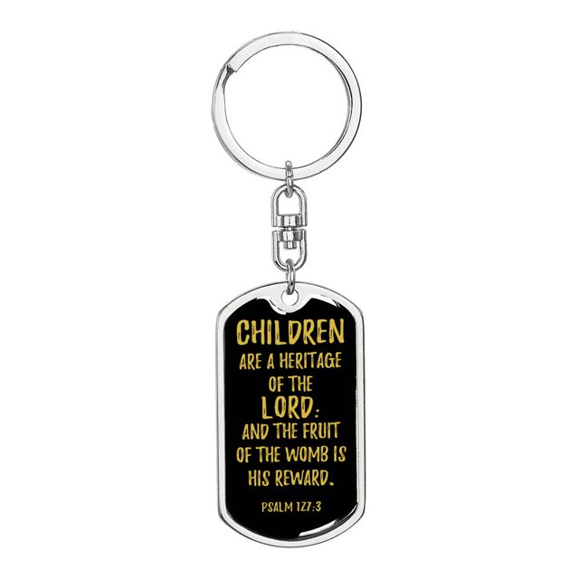 Psalm 127:3 Stainless Steel or 18k Gold Premium Swivel Dog Tag Keychain
