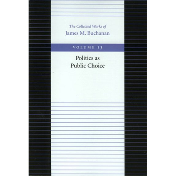 Pre-Owned Politics as Public Choice (Paperback) 0865972389 9780865972384
