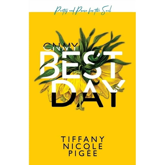 On My Best Day: poetry and prose for the soul, (Paperback)