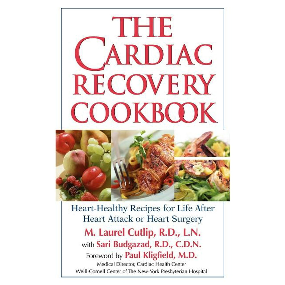 The Cardiac Recovery Cookbook HeartHealthy Recipes for Life After