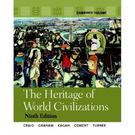 Pre-Owned The Heritage of World Civilizations: Combined Volume (9th Edition) (Hardcover) 0205803504 9780205803507