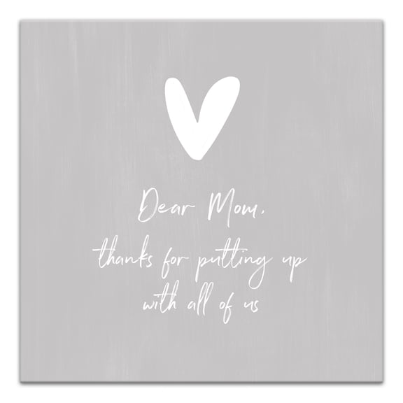 Creative Products Thanks for Putting Up with Us Mom 16x16 Canvas Wall Art