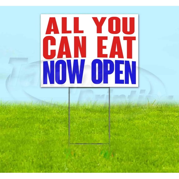 All You Can Eat Now Open (18" x 24") Yard Sign, Includes Metal Step Stake