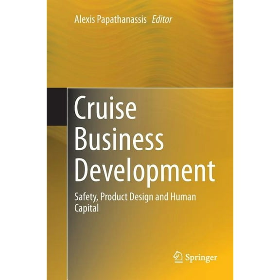 Cruise Business Development: Safety, Product Design and Human Capital, (Paperback)