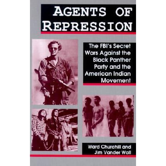 Pre-Owned Agents of Repression: The FBI's Secret Wars Against the Black Panther Party and the American Indian Movement (Paperback) 0896082938 9780896082939