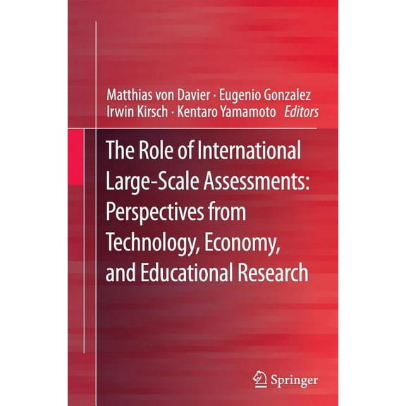 The Role of International Large-Scale Assessments: Perspectives from Technology, Economy, and Educational Research, (Paperback)