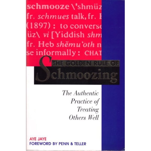 Pre-Owned Golden Rule of Schmoozing: The Authentic Practice of Treating Others Well (Paperback) 1570711291 9781570711299