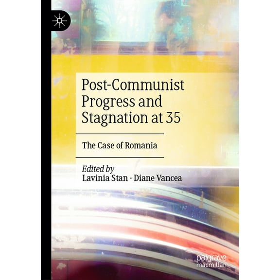 Post-Communist Progress and Stagnation at 35: The Case of Romania, (Hardcover)