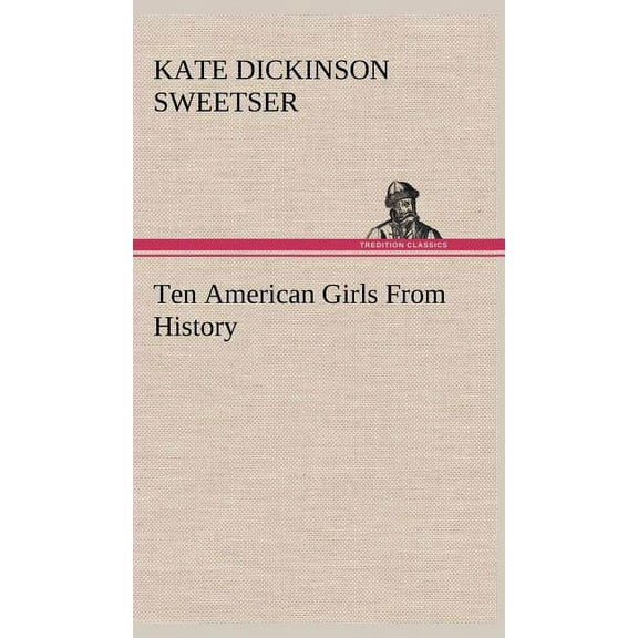 Ten American Girls From History (Hardcover)