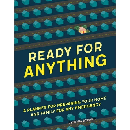 Ready for Anything : A Planner for Preparing Your Home and Family for Any Emergency (Paperback)
