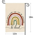 thumbnail image 5 of diyeu Rainbow Boho Be Kind Garden Flag Double Sided 12Wx18L Inch In A World Where You Can Be Anything Motivational Aesthetic Chic Small Vertical Yard Flag for Outdoor Decorations Outside Decor Banner, 5 of 6