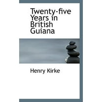 Twenty-Five Years in British Guiana (Paperback)