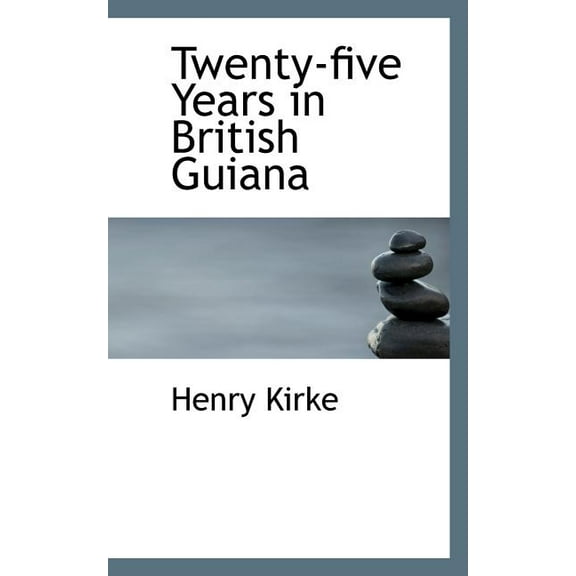 Twenty-Five Years in British Guiana (Paperback)