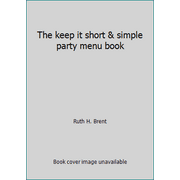 The keep it short & simple party menu book [Unbound - Used]