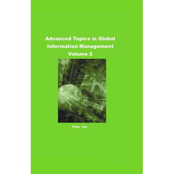 Advanced Topics in Global Information Ma Advanced Topics in Global Information Management Volume 2, Book 03, (Hardcover)