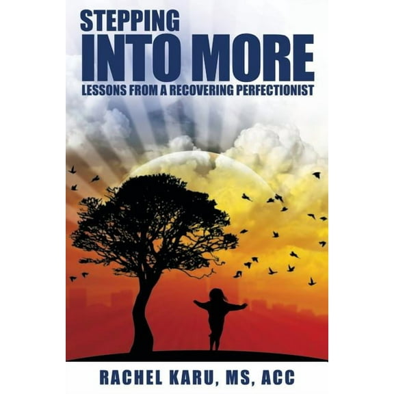 Stepping Into More- Lessons From A Recovering Perfectionist, (Paperback)
