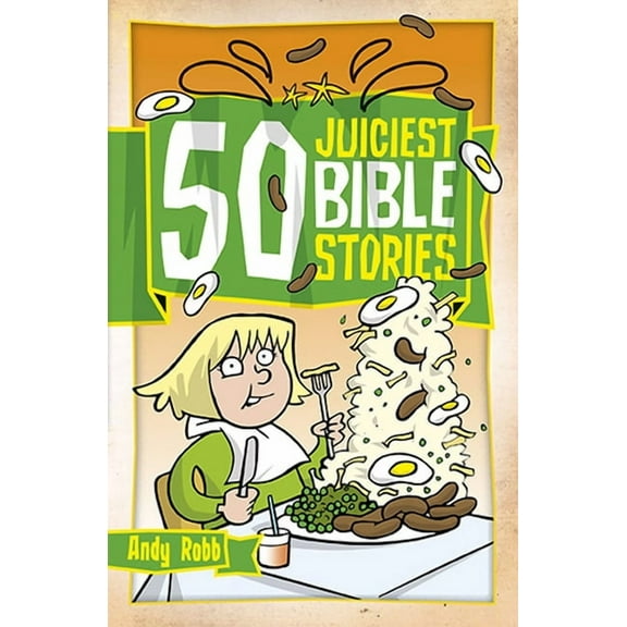 50 Bible Stories: 50 Juiciest Bible Stories (Paperback)