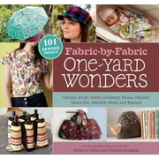 One-Yard Wonders: Fabric-by-Fabric One-Yard Wonders : 101 Sewing Projects Using Cottons, Knits, Voiles, Corduroy, Fleece, Flannel, Home Dec, Oilcloth, Wool, and Beyond  (Other)