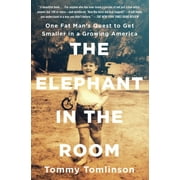 The Elephant in the Room: One Fat Man's Quest to Get Smaller in a Growing America [Paperback - Used]