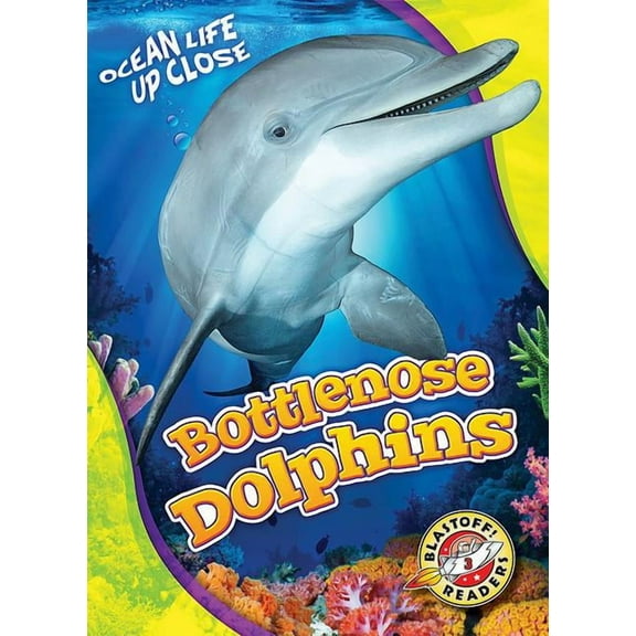 Ocean Life Up Close Bottlenose Dolphins, (Hardcover)