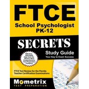FTCE School Psychologist PK-12 Secrets Study Guide: FTCE Test Review for the Florida Teacher Certification Examinations