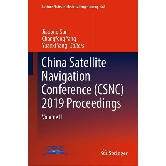 Lecture Notes in Electrical Engineering China Satellite Navigation Conference (Csnc) 2019 Proceedings: Volume II, Book 563, (Hardcover)