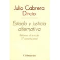 thumbnail image 1 of Libro Estado Y Justicia Alternativa: Reforma Al Articulo 17 Constitucional Tapa Blanda, Autor Julio Cabrera Dircio, Editorial Ediciones Coyoacan, 1 of 2