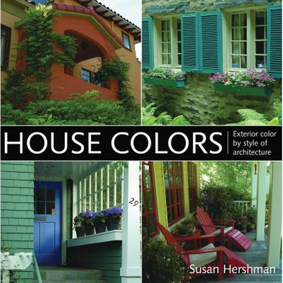 Pre-Owned House Colors: Exterior Color by Style of Architecture (Paperback) 1586856901 9781586856908