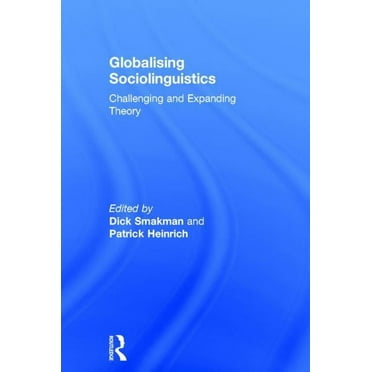 Globalising Sociolinguistics: Challenging and Expanding Theory, (Hardcover)