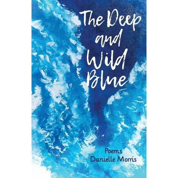 The Deep and Wild Blue, (Paperback)
