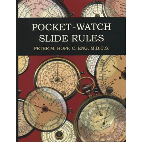 Pre-Owned Pocket-Watch Slide Rules (Paperback) 1931626316 9781931626316