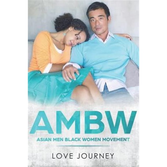 Pre-Owned Ambw: Asian Men Black Women Movement