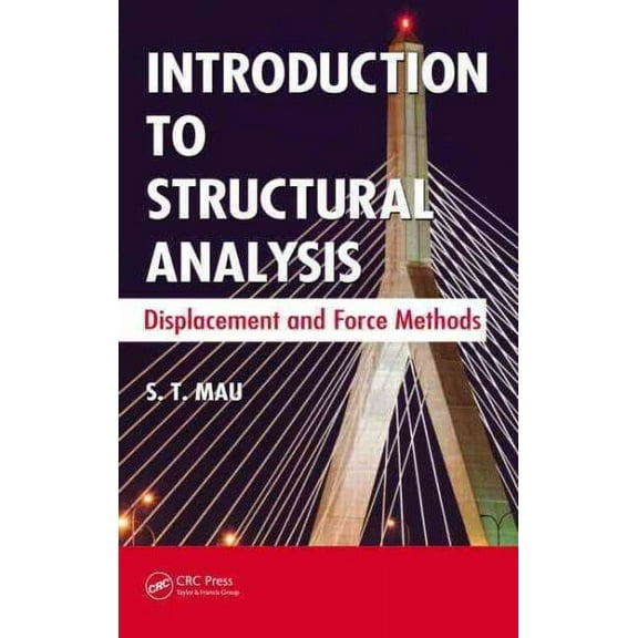 Introduction to Structural Analysis: Displacement and Force Methods (Hardcover)