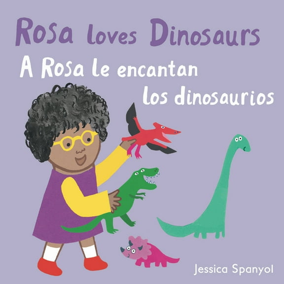 All about Rosa (English/Spanish Bilingua A Rosa Le Encantan Los Dinosaurios/Rosa Loves Dinosaurs, (Board Book)